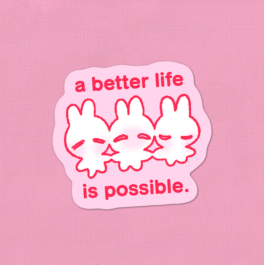 Better Life | Vinyl Sticker