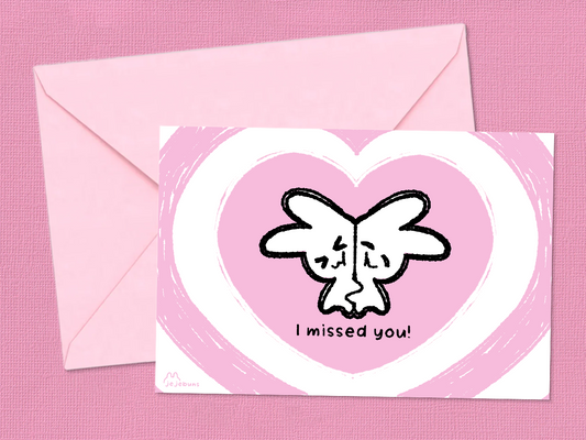 I Missed You! | Valentine Card