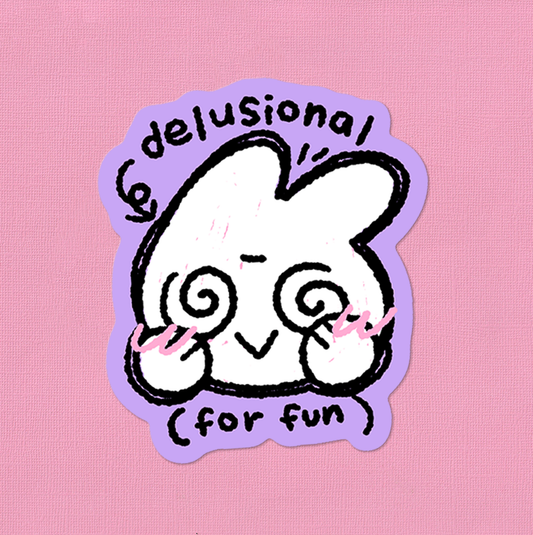 Delusional For Fun | Vinyl Sticker