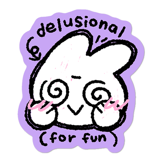 Delusional For Fun | Vinyl Sticker